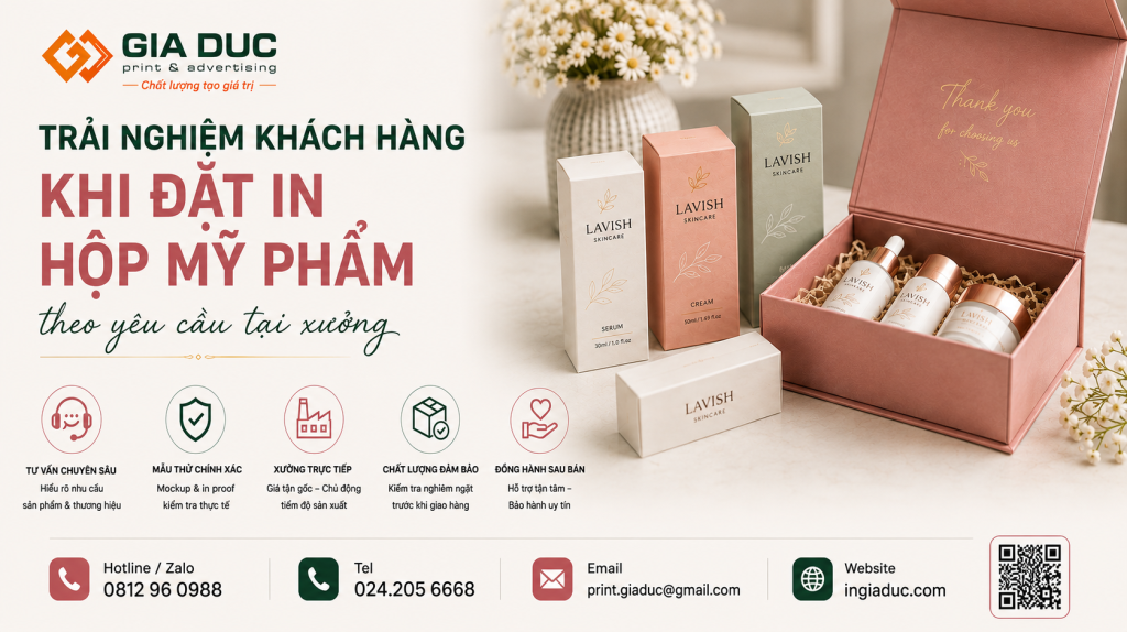 Trải Nghiệm Khách Hàng Khi Đặt In Hộp Mỹ Phẩm Theo Yêu Cầu Tại Xưởng